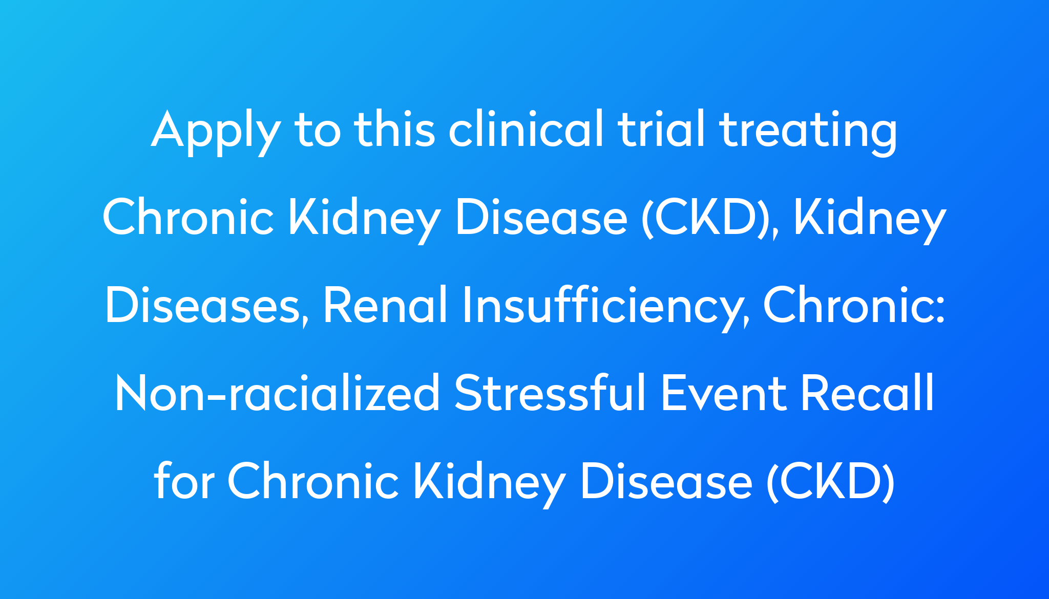 non-racialized-stressful-event-recall-for-chronic-kidney-disease-ckd